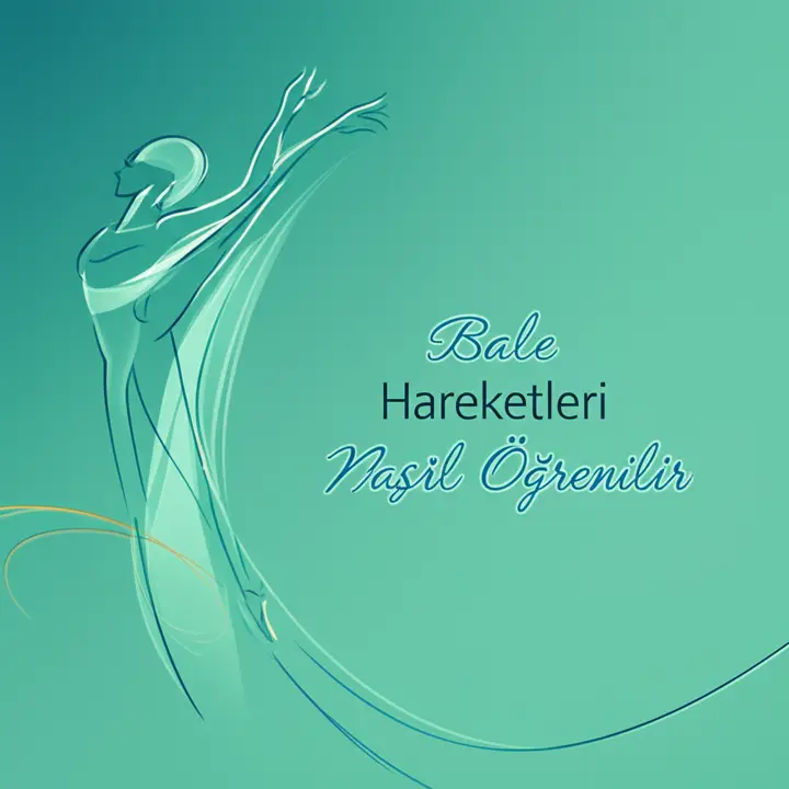 Bale Hareketleri Nasıl Öğrenilir? - Kapsamlı Rehber