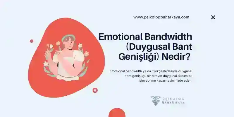 Duygusal Bant Genişliği Nedir? - Kapsamlı Rehber