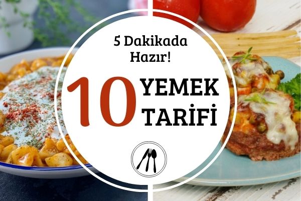 Evde Kolayca Yapabileceğiniz 10 Pratik Tarif