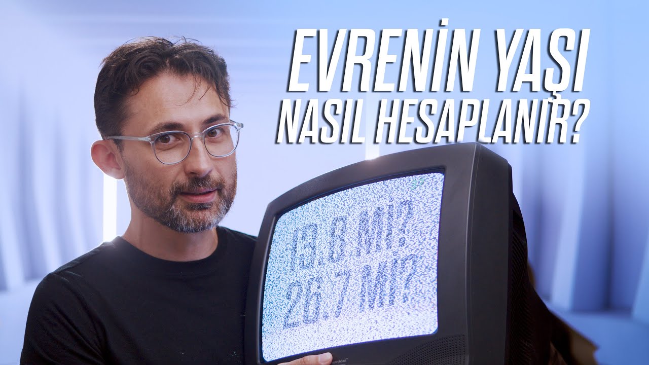 Evrenin Yaşı Nasıl Hesaplanır? - Kozmoloji Rehberi