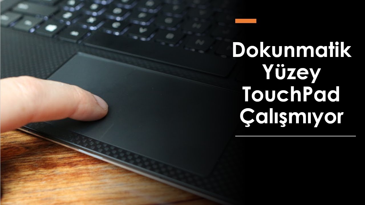 Laptop Dokunmatik Pad Çalışmıyor Sorunu Nasıl Çözülür?
