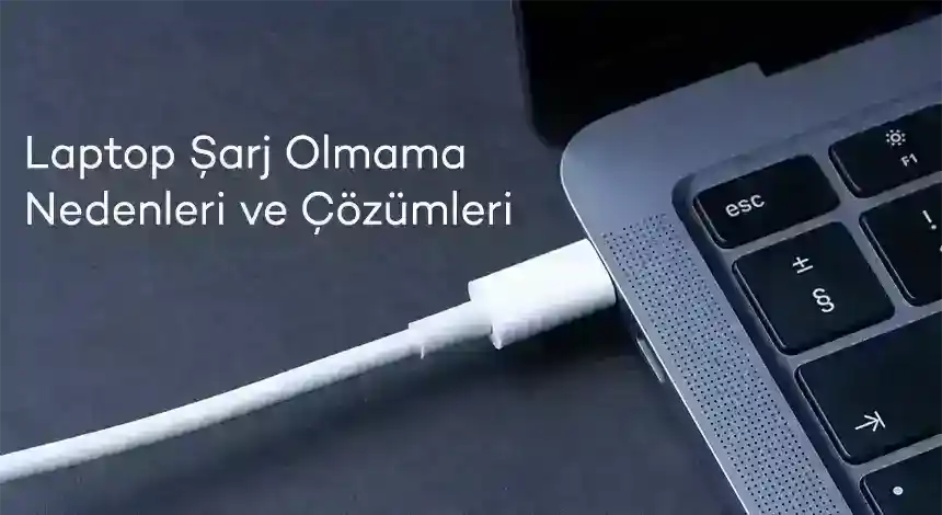 Laptop Şarj Alıyor mu? Çözüm Rehberi - Hemen Bakın!