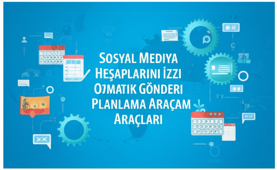 Sosyal Medya Otomatik Gönderi Planlama Araçları Rehberi 2024