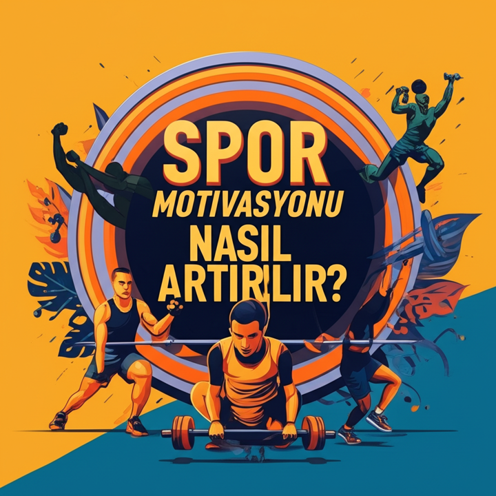 Spor Motivasyonu Nasıl Artırılır? | 10 Kanıtlanmış Yöntem