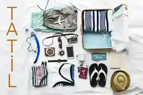 Tatile Çıkmadan Önce Yapılması Gerekenler - Unutulmaz Bir Tatil İçin Tam Rehber