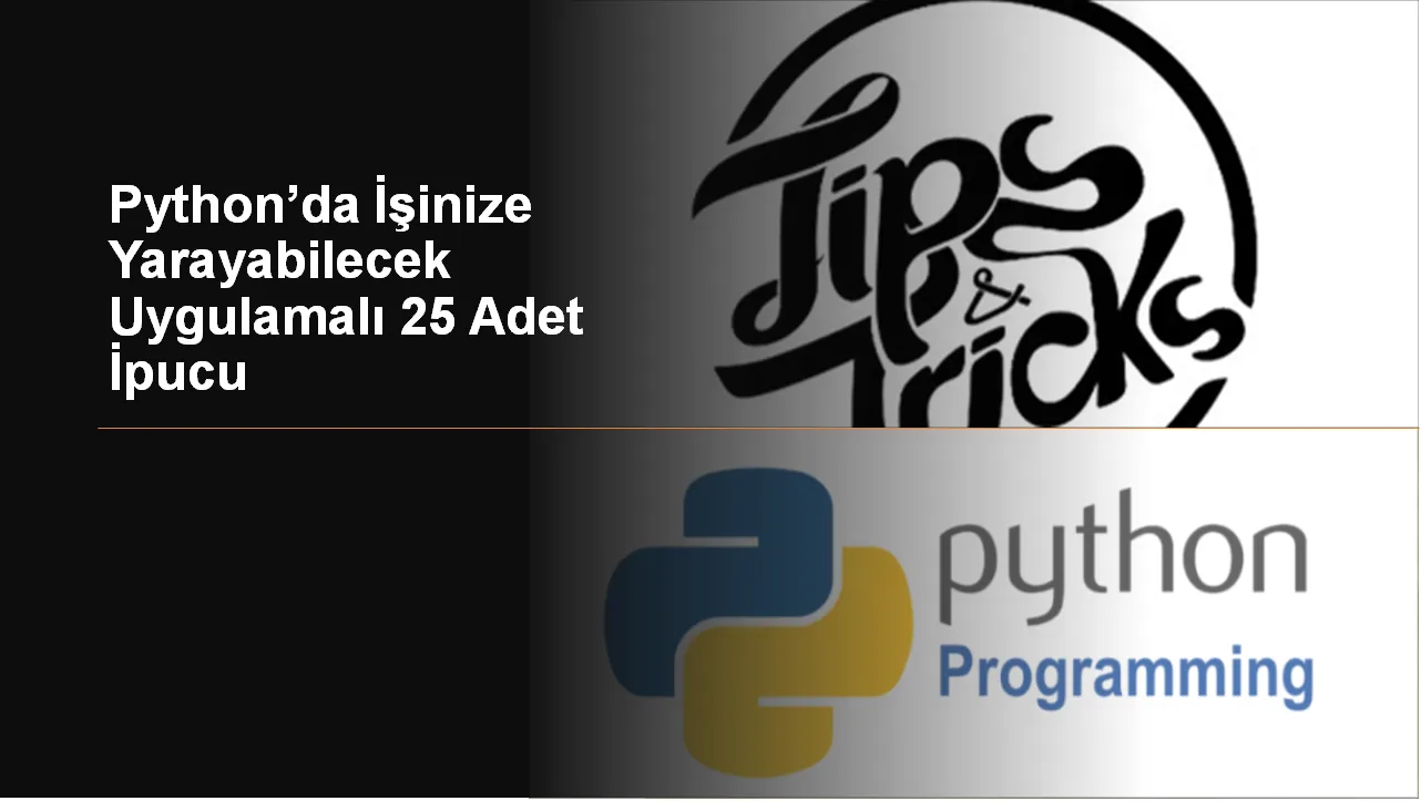 Yeni Başlayanlar İçin 7 Muhteşem Python İpucu - Kodlama Yolculuğunuza Başlayın!