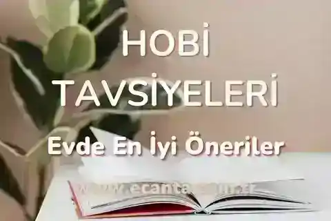Yeni Bir Hobi Nasıl Edinilir? - Kapsamlı Rehberiniz